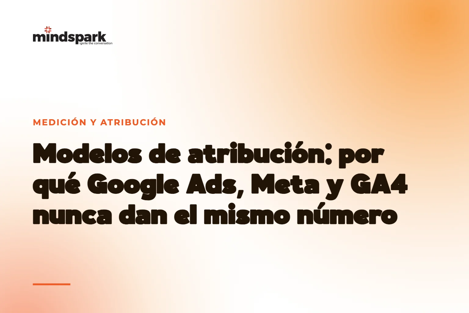 Modelos de atribución: por qué Google Ads, Meta y GA4 nunca dan el mismo número